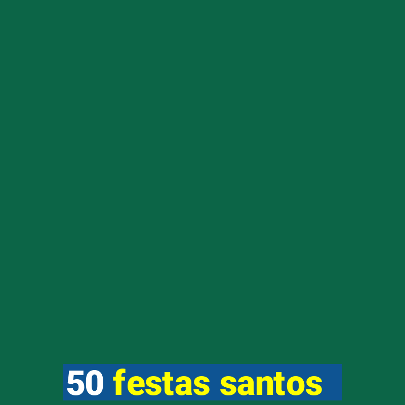 50 festas santos - sp